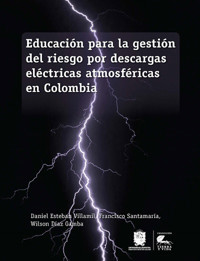 Educación para la gestión del riesgo por descargas eléctricas atmosféricas en Colombia - Daniel Esteban Villamil - ebook