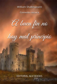 A Buen Fin No Hay Mal Principio (ilustrado) - William Shakespeare - ebook