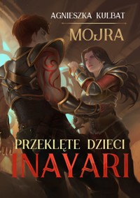 Przeklęte dzieci Inayari. Cykl Mojra. Tom 1 - Agnieszka Kulbat,  - ebook + książka
