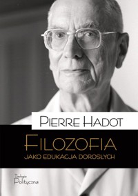 Filozofia jako edukacja dorosłych - Hadot Pierre - ebook + książka