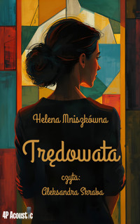 seria romansu: Trędowata. Tom pierwszy. Cześć 2. - Helena Mniszkówna - audiobook