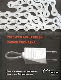 Nonsensowne technologie - Jasielski Przemysław, Prohaska Rainer - książka
