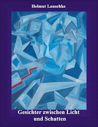 Gesichter zwischen Licht und Schatten - Helmut Lauschke - ebook
