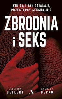 Zbrodnia i seks - Dellert Dellfina, Depko Andrzej - książka