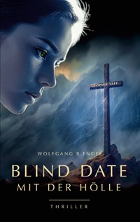 Blind Date mit der Hölle - Wolfgang B. Engel - ebook