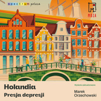 Holandia. Presja depresji - Marek Orzechowski - audiobook + książka