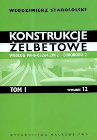Konstrukcje żelbetowe według PN-B-03264:2002 i Eurokodu 2 Tom 1 - Starosolski Włodzimierz - książka