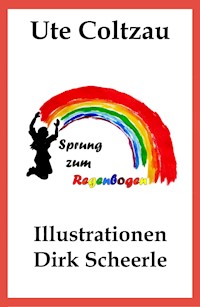Sprung zum Regenbogen - Ute Coltzau - ebook