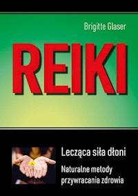 Reiki Lecząca siła dłoni - Glaser Brigitte - książka