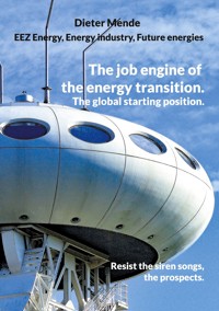 The job engine of the energy transition. The global starting position. - Dieter Mende - ebook