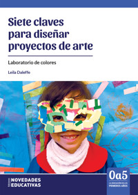 Siete claves para diseñar proyectos de arte - Leila Daleffe - ebook