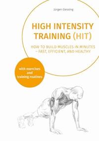 High Intensity Training (HIT) - Jürgen Giessing - ebook