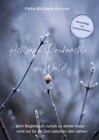Achtsame Rauhnächte im Wald - Petra Michaela Brunner - ebook