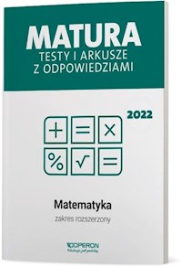 Matura 2022 Testy i arkusze z odpowiedziami Matematyka Zakres rozszerzony - Orlińska Marzena, Tarała Sylwia - książka