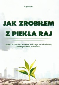 Jak zrobiłem z piekła raj - Aquarius - książka
