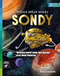 Wielka misja małej sondy Akademia mądrego dziecka Chcę wiedzieć - Lapin Joyce - książka