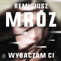 Wybaczam ci - Remigiusz Mróz - ebook + audiobook + książka