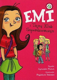 Emi i Tajny Klub Superdziewczyn - Agnieszka Mielech - książka