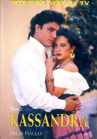 Kassandra. Tom 2 - Delia Fiallo - ebook