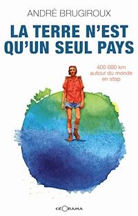 La terre n'est qu'un seul pays - André Brugiroux - ebook