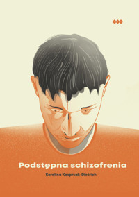 Podstępna schizofrenia - Kasprzak-Dietrich Karolina - ebook + książka