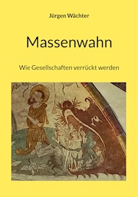 Massenwahn - Jürgen Wächter - ebook