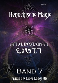 Henochische Magie - Band 7 - Frater Lysir - ebook