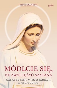 Módlcie się, by zwyciężyć szatana - Manetti Diego - książka