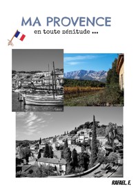 Ma Provence en toute zénitude ... - Rafael. F. - ebook