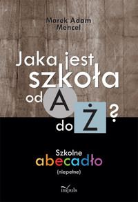 Jaka jest szkoła od A do Ż? - Mencel Adam Marek - książka