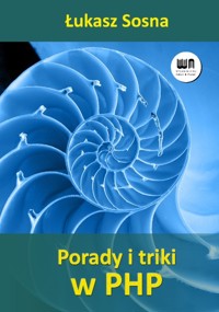 Porady i triki w PHP - Łukasz Sosna - książka