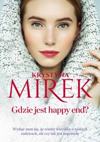 Gdzie jest happy end? - Krystyna Mirek - ebook + audiobook + książka