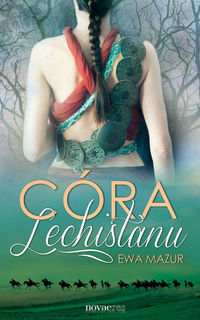 Córa Lechistanu - Ewa Mazur - książka