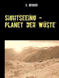 Sightseeing - Planet der Wüste - S. Becker - ebook