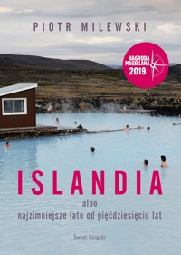 Islandia albo najzimniejsze lato od pięćdziesięciu lat - Piotr Milewski - ebook + audiobook + książka