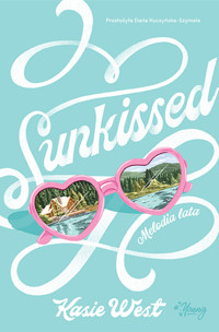 Sunkissed. Melodia lata - Kasie West - ebook + audiobook