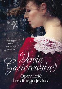 Opowieść błękitnego jeziora - Dorota Gąsiorowska - ebook + książka