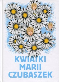 Kwiatki Marii Czubaszek -  - książka