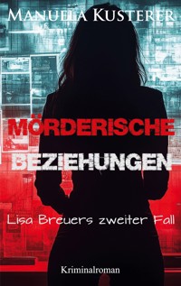 Mörderische Beziehungen - Manuela Kusterer - ebook
