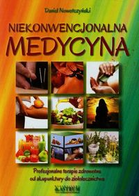 Medycyna niekonwencjonalna - Nowotczyński Daniel - książka