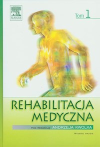 Rehabilitacja medyczna Tom 1 - - książka
