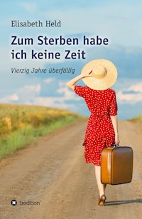 Zum Sterben habe ich keine Zeit - Elisabeth Held - ebook