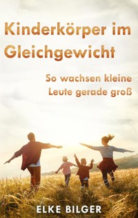 Kinderkörper im Gleichgewicht - Elke Bilger - ebook