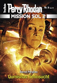 Mission SOL 2020 / 9: Qumishas Sehnsucht - Bernd Perplies - ebook