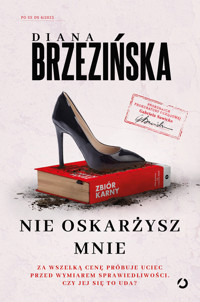 Nie oskarżysz mnie. Seria Prokurator Gabriela Sawicka. Tom 6 - Diana Brzezińska - ebook + książka