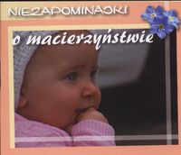 O macierzyństwie Niezapominajki -  - książka
