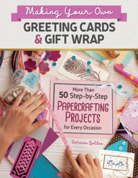 Making Your Own Greeting Cards & Gift Wrap - Vivienne Bolton - ebook