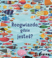 Rozgwiazdo gdzie jesteś? - Barroux Stephane - książka