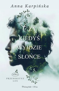 Czy kiedyś wyjdzie słońce - Anna Karpińska - ebook + książka