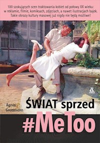 Świat sprzed #MeToo - Agnes Grossmann - książka